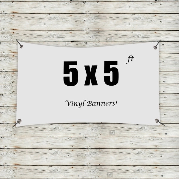 Custom 5' x 5' Vinyl Banners