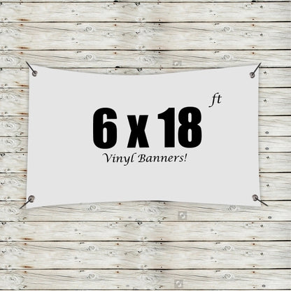 Custom 6' x 18' Vinyl Banners