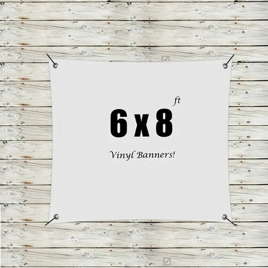 Custom 6 x 8 Vinyl Banners