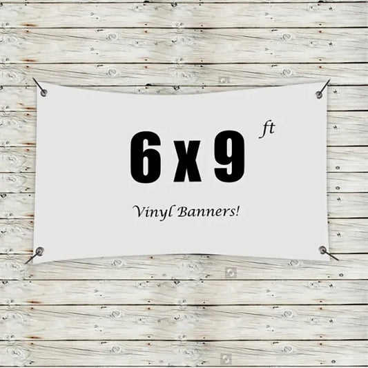 Custom 6 x 9 Vinyl Banners