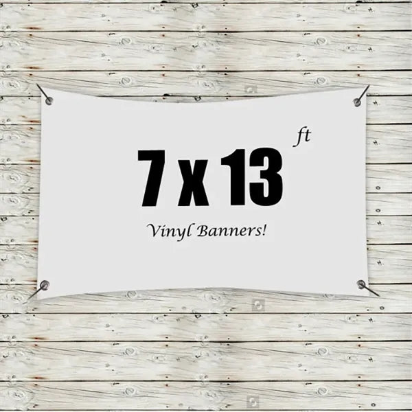 Custom 7 x 13 Vinyl Banners